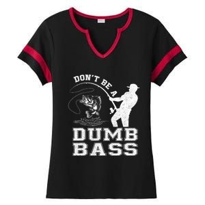 DonT Be A Dumb Bass Funny Fishing Joke Fisherman Dad Ladies Halftime Notch Neck Tee