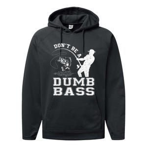 DonT Be A Dumb Bass Funny Fishing Joke Fisherman Dad Performance Fleece Hoodie