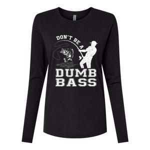 DonT Be A Dumb Bass Funny Fishing Joke Fisherman Dad Womens Cotton Relaxed Long Sleeve T-Shirt