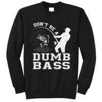 DonT Be A Dumb Bass Funny Fishing Joke Fisherman Dad Sweatshirt