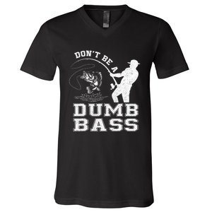 DonT Be A Dumb Bass Funny Fishing Joke Fisherman Dad V-Neck T-Shirt