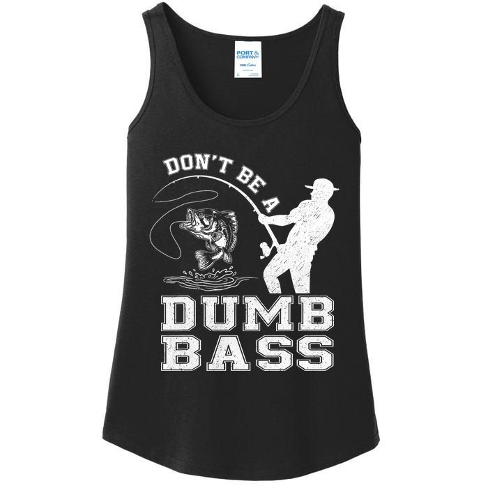 DonT Be A Dumb Bass Funny Fishing Joke Fisherman Dad Ladies Essential Tank