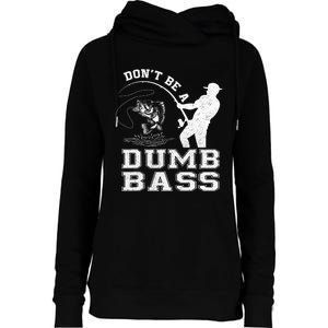 DonT Be A Dumb Bass Funny Fishing Joke Fisherman Dad Womens Funnel Neck Pullover Hood