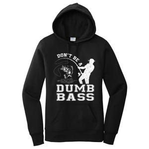 DonT Be A Dumb Bass Funny Fishing Joke Fisherman Dad Women's Pullover Hoodie