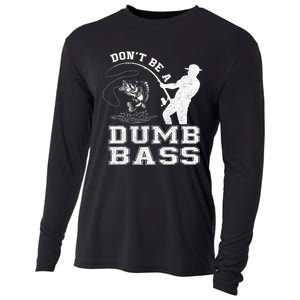 DonT Be A Dumb Bass Funny Fishing Joke Fisherman Dad Cooling Performance Long Sleeve Crew