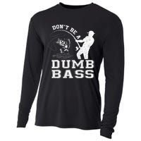 DonT Be A Dumb Bass Funny Fishing Joke Fisherman Dad Cooling Performance Long Sleeve Crew