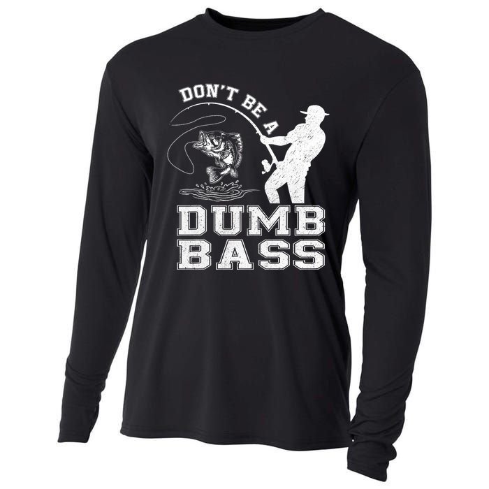 DonT Be A Dumb Bass Funny Fishing Joke Fisherman Dad Cooling Performance Long Sleeve Crew