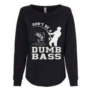 DonT Be A Dumb Bass Funny Fishing Joke Fisherman Dad Womens California Wash Sweatshirt