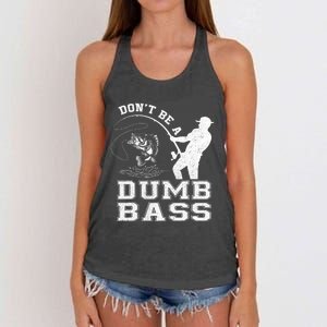 DonT Be A Dumb Bass Funny Fishing Joke Fisherman Dad Women's Knotted Racerback Tank