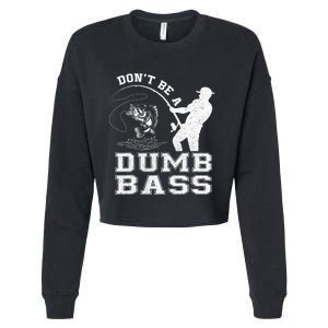 DonT Be A Dumb Bass Funny Fishing Joke Fisherman Dad Cropped Pullover Crew