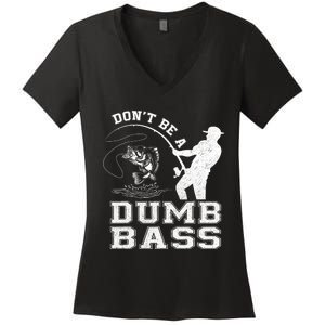 DonT Be A Dumb Bass Funny Fishing Joke Fisherman Dad Women's V-Neck T-Shirt