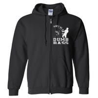 DonT Be A Dumb Bass Funny Fishing Joke Fisherman Dad Full Zip Hoodie