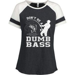 DonT Be A Dumb Bass Funny Fishing Joke Fisherman Dad Enza Ladies Jersey Colorblock Tee