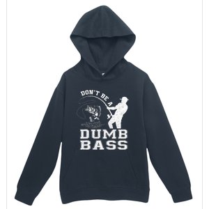 DonT Be A Dumb Bass Funny Fishing Joke Fisherman Dad Urban Pullover Hoodie