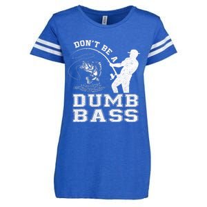 DonT Be A Dumb Bass Funny Fishing Joke Fisherman Dad Enza Ladies Jersey Football T-Shirt