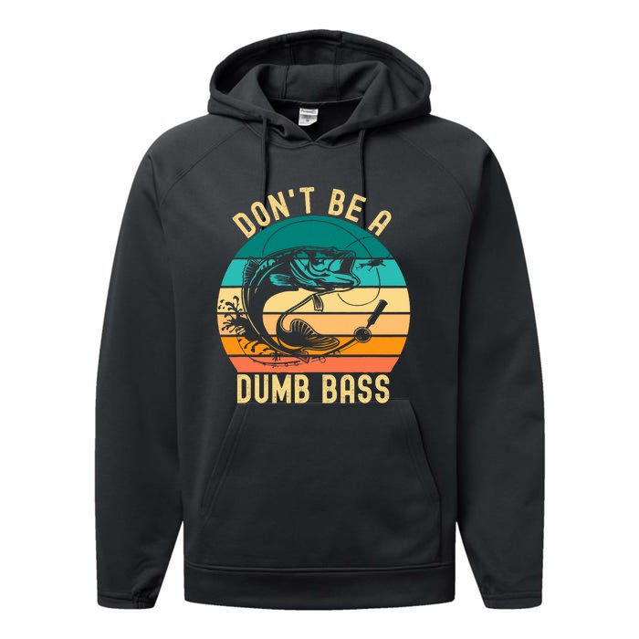 DonT Be A Dumb Bass Funny Fishing Joke Fisherman Performance Fleece Hoodie