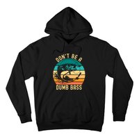 DonT Be A Dumb Bass Funny Fishing Joke Fisherman Hoodie