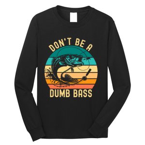 DonT Be A Dumb Bass Funny Fishing Joke Fisherman Long Sleeve Shirt