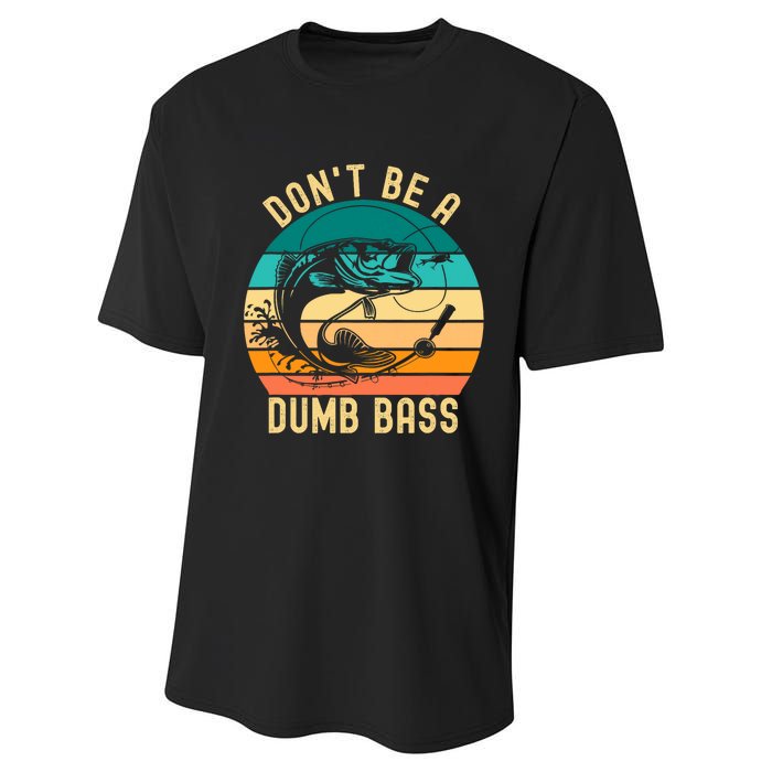 DonT Be A Dumb Bass Funny Fishing Joke Fisherman Performance Sprint T-Shirt