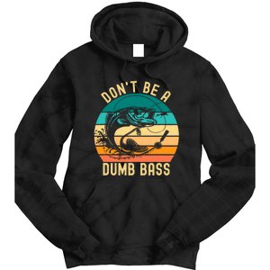 DonT Be A Dumb Bass Funny Fishing Joke Fisherman Tie Dye Hoodie