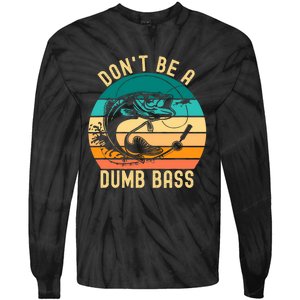 DonT Be A Dumb Bass Funny Fishing Joke Fisherman Tie-Dye Long Sleeve Shirt