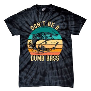 DonT Be A Dumb Bass Funny Fishing Joke Fisherman Tie-Dye T-Shirt