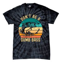 DonT Be A Dumb Bass Funny Fishing Joke Fisherman Tie-Dye T-Shirt