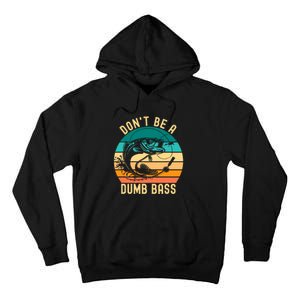 DonT Be A Dumb Bass Funny Fishing Joke Fisherman Tall Hoodie