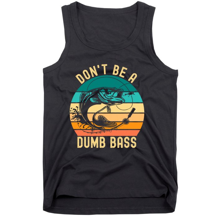 DonT Be A Dumb Bass Funny Fishing Joke Fisherman Tank Top