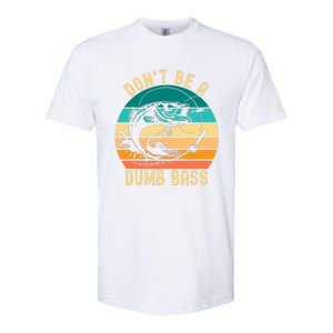 DonT Be A Dumb Bass Funny Fishing Joke Fisherman Softstyle CVC T-Shirt