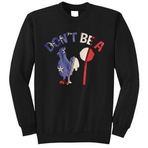 Dont Be A Cock Sucker Funny Gym Workout Fitness Lifter Tall Sweatshirt