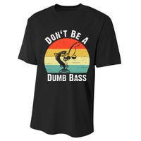 Dont Be A Dumb Bass Funny Fishing Dont Be A Dumb Bass Performance Sprint T-Shirt