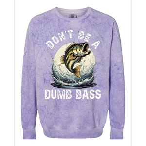 DonT Be A Dumb Bass Funny Fishing Joke For Dad Colorblast Crewneck Sweatshirt