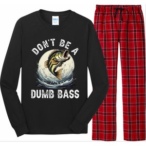 DonT Be A Dumb Bass Funny Fishing Joke For Dad Long Sleeve Pajama Set