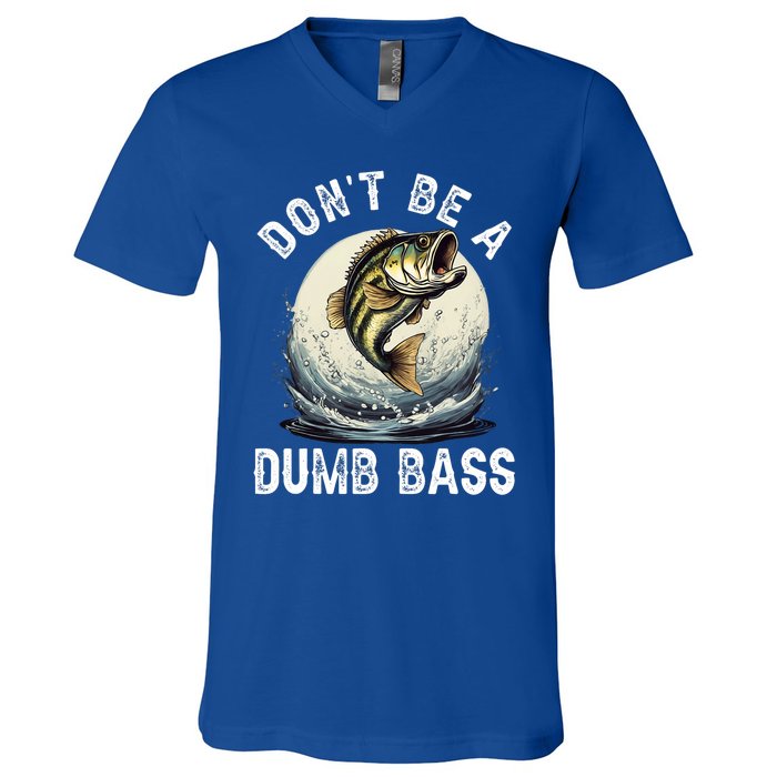 DonT Be A Dumb Bass Funny Fishing Joke For Dad V-Neck T-Shirt