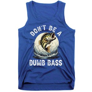 DonT Be A Dumb Bass Funny Fishing Joke For Dad Tank Top