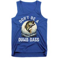 DonT Be A Dumb Bass Funny Fishing Joke For Dad Tank Top