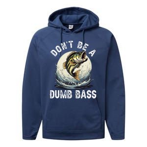 DonT Be A Dumb Bass Funny Fishing Joke For Dad Performance Fleece Hoodie