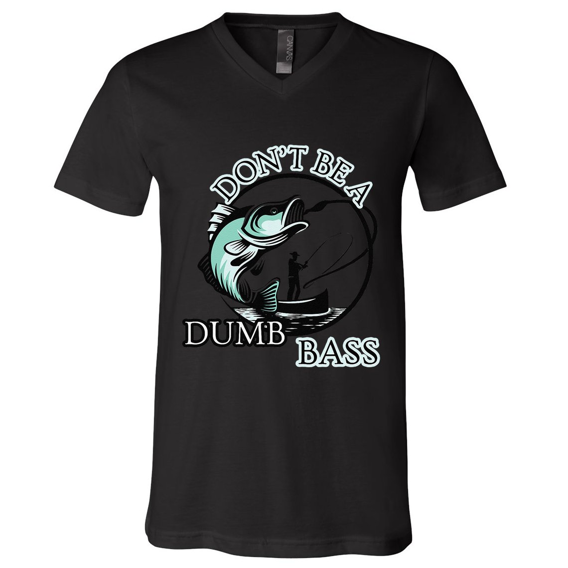 DonT Be A Dumb Bass Fishing V-Neck T-Shirt