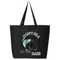 DonT Be A Dumb Bass Fishing 25L Jumbo Tote