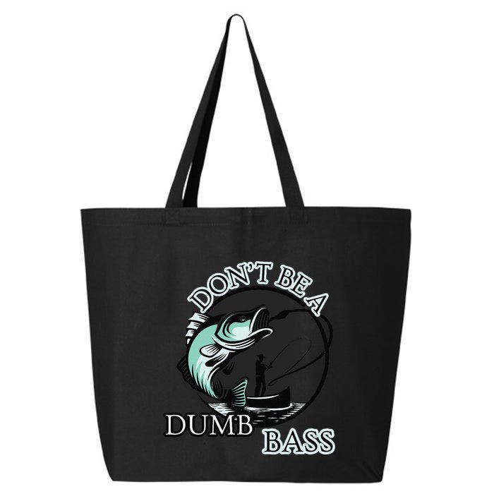 DonT Be A Dumb Bass Fishing 25L Jumbo Tote