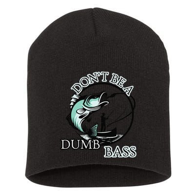 DonT Be A Dumb Bass Fishing Short Acrylic Beanie