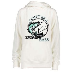 DonT Be A Dumb Bass Fishing Womens Funnel Neck Pullover Hood