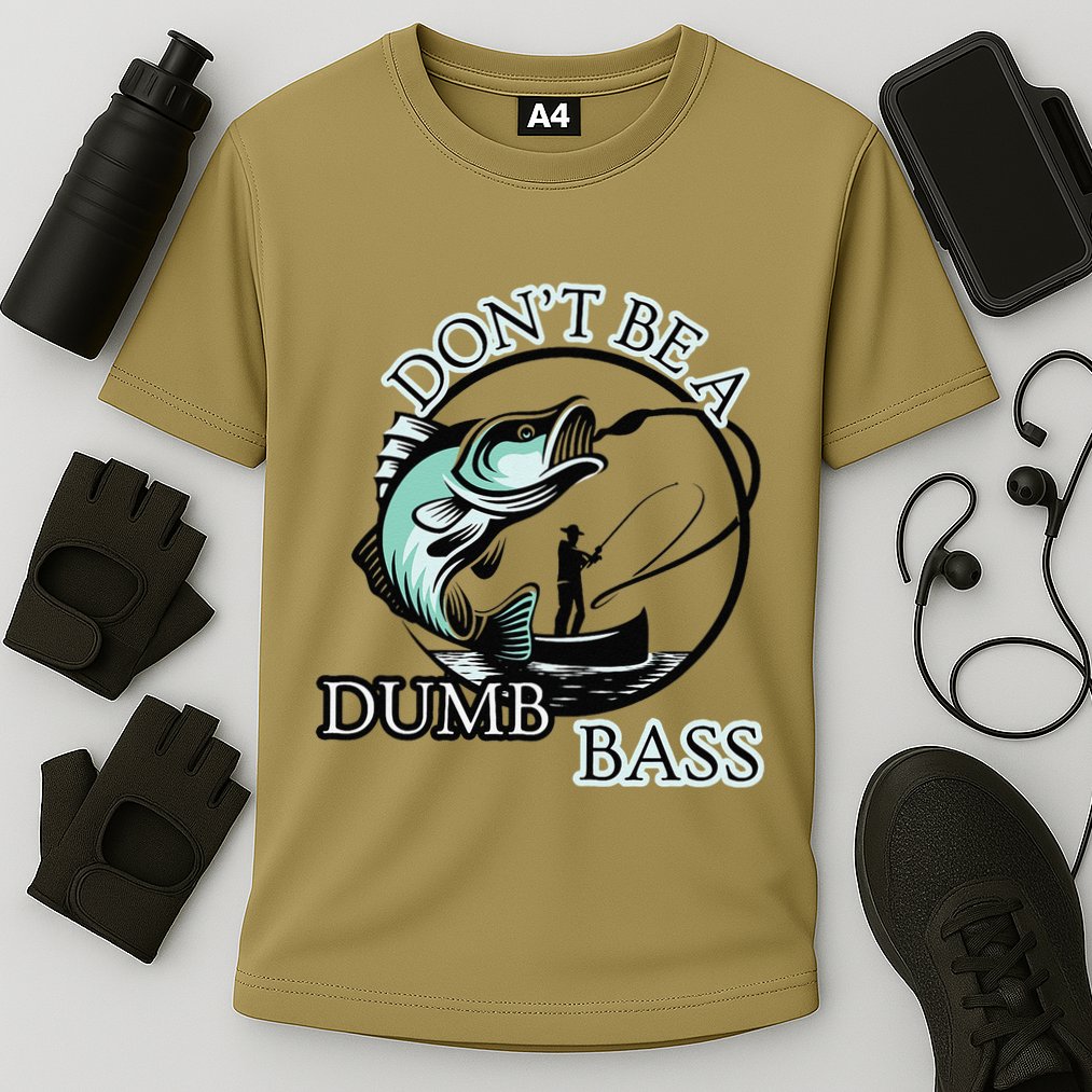 DonT Be A Dumb Bass Fishing Performance Shirt