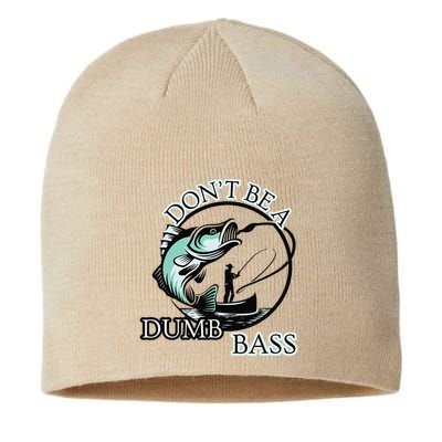 DonT Be A Dumb Bass Fishing Sustainable Beanie