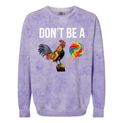 DonT Be A Sucker Cock Funny Rooster Inappropriate Humor Colorblast Crewneck Sweatshirt