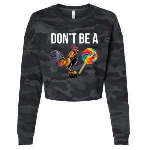 DonT Be A Sucker Cock Funny Rooster Inappropriate Humor Cropped Pullover Crew