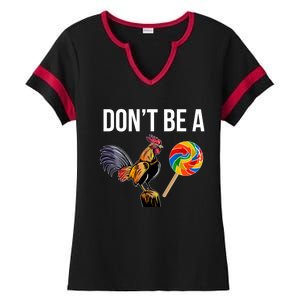 DonT Be A Sucker Cock Funny Rooster Inappropriate Humor Ladies Halftime Notch Neck Tee