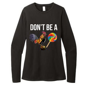 DonT Be A Sucker Cock Funny Rooster Inappropriate Humor Womens CVC Long Sleeve Shirt