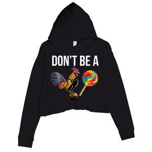 DonT Be A Sucker Cock Funny Rooster Inappropriate Humor Crop Fleece Hoodie